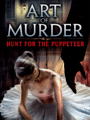Art of Murder: Hunt for the Puppeteer cover