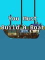 You Must Build A Boat