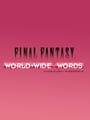 Final Fantasy: World Wide Words