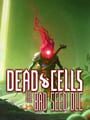 Dead Cells: The Bad Seed