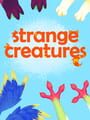 Strange Creatures
