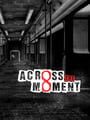 Across the Moment