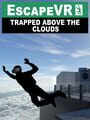 Escape!VR -Above the Clouds-