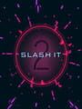 Slash It 2