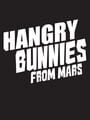 Hangry Bunnies From Mars