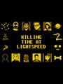 Killing Time At Lightspeed