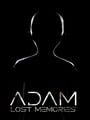 Adam: Lost Memories