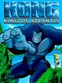 Kong: King of Atlantis