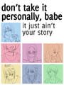 Don't Take It Personally, Babe, It Just Ain't Your Story