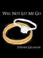 Will Not Let Me Go