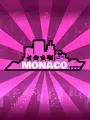 Monaco: What's Yours Is Mine small cover