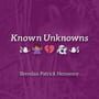 Known Unknowns