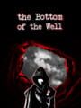 The Bottom of the Well