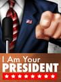 I am Your President