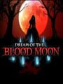 Dream of the Blood Moon