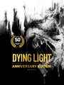 Dying Light: Anniversary Edition Dying Light: Anniversary Edition