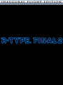 R-Type Final 2: Inaugural Flight Edition R-Type Final 2: Inaugural Flight Edition