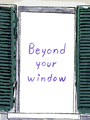 Beyond Your Window cover