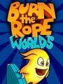 Burn the Rope Worlds