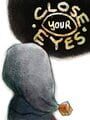 Close Your Eyes