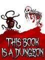 This Book Is A Dungeon