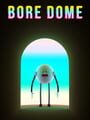 Bore Dome