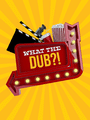 What The Dub?! poster