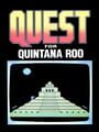 Quest for Quintana Roo