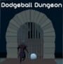Dodgeball Dungeon