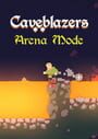 Caveblazers: Arena Mode