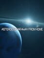 Asteroids: Far Away From Home