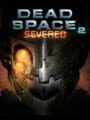 Dead Space 2: Severed cover
