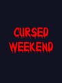 Cursed Weekend