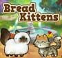 Bread Kittens