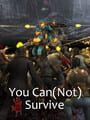 You (Can)Not Survive