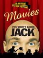 You Don't Know Jack Movies