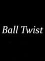 Ball Twist