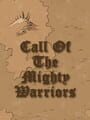 Call of the Mighty Warriors