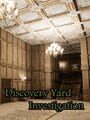 Discovery Yard Investigation