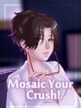 Mosaic Your Crush!