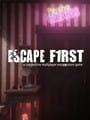 Escape First