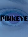 Operation: Pinkeye