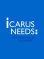 Icarus Needs