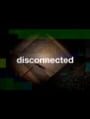 Disconnected