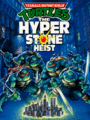 Box Art for Teenage Mutant Ninja Turtles: The HyperStone Heist