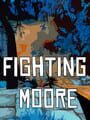 Fighting Moore