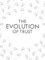 The Evolution of Trust