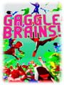 Gaggle Brains!