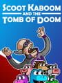 Scoot Kaboom and the Tomb of Doom