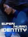 Super/Human Identity